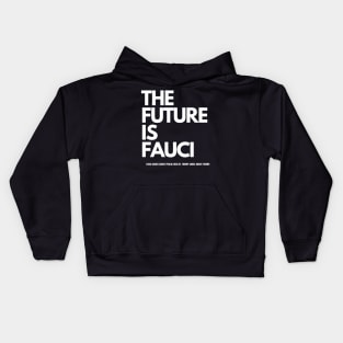 The Future is Fauci: Fauci cares about public health. Trump cares about Trump Kids Hoodie